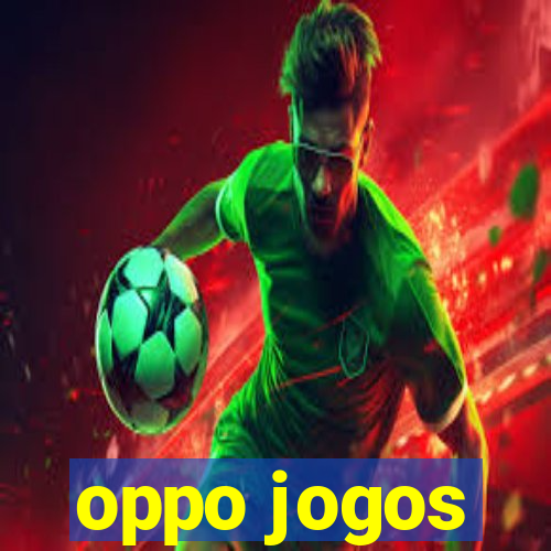 oppo jogos